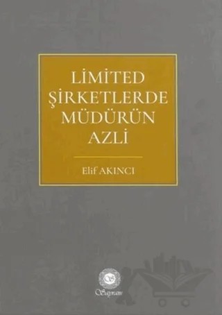 Limited Şirketlerde Müdürün Azli – Elif Akıncı – Sayram Yayınları kitap kapağı