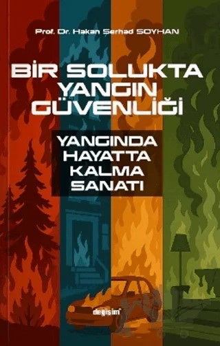 Bir Solukta Yangın Güvenliği Yangında Hayatta Kalma Sanatı – Hakan Serhad Soyhan – Değişim Yayınları kitap kapağı