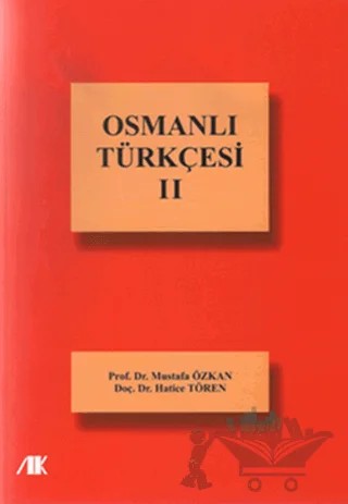 Osmanlı Türkçesi - 2 – Mustafa Özkan – Akademik Kitaplar kitap kapağı