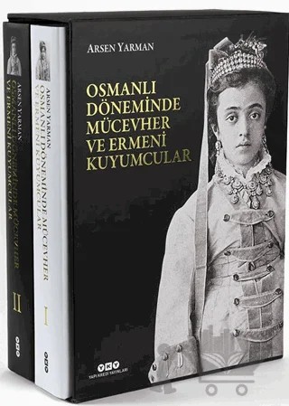 Osmanlı Döneminde Mücevher ve Ermeni Kuyumcular (2 Cilt Kutulu) – Arsen Yarman – Yapı Kredi Yayınları kitap kapağı