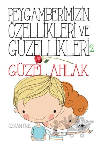 Peygamberimizin Özellikleri ve Güzellikleri 2 : Güzel Ahlak – Özkan Öze – Uğurböceği Yayınları kitap kapağı