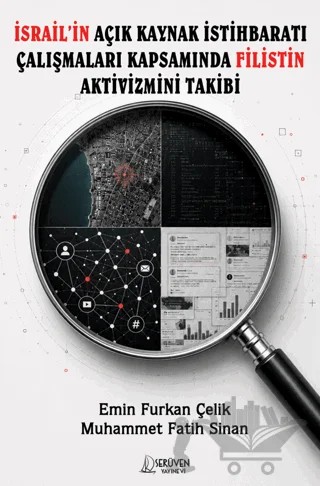 İsrail’in Açık Kaynak İstihbaratı Çalışmaları Kapsamında Filistin Aktivizmini Takibi – Emin Furkan Çelik, Muhammet Fatih Sinan – Serüven Yayınevi kitap kapağı