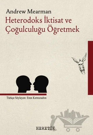 Heterodoks İktisat ve Çoğulculuğu Öğretmek – Andrew Mearman – Heretik Yayıncılık kitap kapağı
