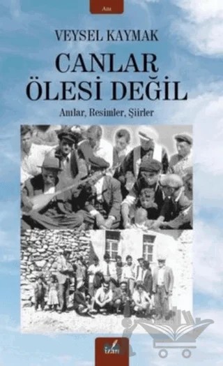 Canlar Ölesi Değil – Veysel Kaymak – İzan Yayıncılık kitap kapağı