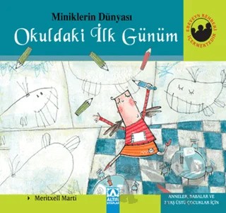 Miniklerin Dünyası: Okuldaki İlk Günüm – Meritxell Marti – Altın Kitaplar kitap kapağı