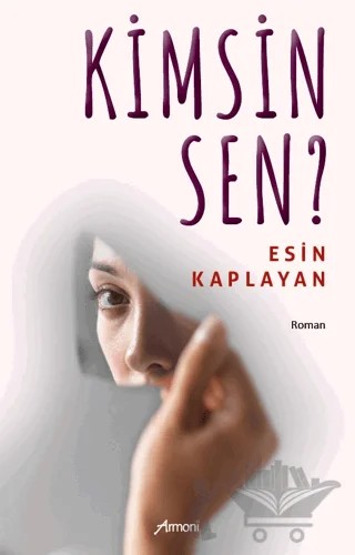 Kimsin Sen – Esin Kaplayan – Armoni Yayıncılık kitap kapağı