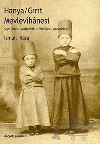 Hanya / Girit Mevlevihanesi – İsmail Kara – Dergah Yayınları kitap kapağı