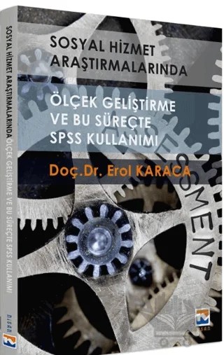 Sosyal Hizmet Araştırmalarında Ölçek Geliştirme ve Bu Süreçte SPSS Kullanımı – Erol Karaca – Nisan Kitabevi kitap kapağı