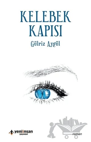 Kelebek Kapısı – Gülriz Aygül – Yeni İnsan Yayınevi kitap kapağı