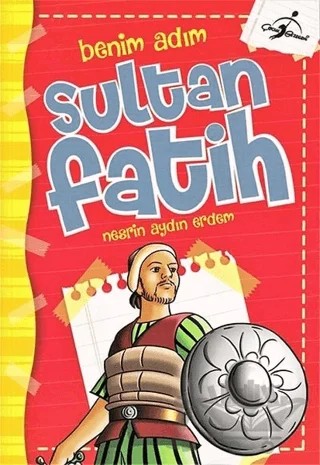 Benim Adım Sultan Fatih – AHMED EFE – Çocuk Gezegeni kitap kapağı