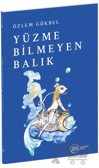 Yüzme Bilmeyen Balık – Özlem Gökbel – Mümkün Kitap kitap kapağı