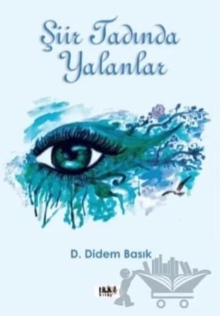 Şiir Tadında Yalanlar – D. Didem Basık – Tilki Kitap kitap kapağı
