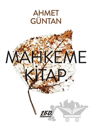 Mahkeme Kitap. – Ahmet Güntan – 160. Kilometre Yayınevi kitap kapağı