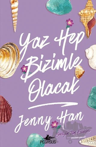 Yaz Hep Bizimle Olacak – Jenny Han – Pegasus Yayınları kitap kapağı