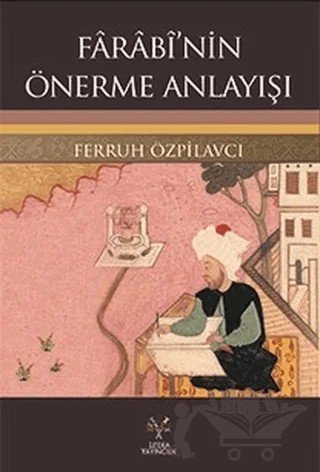 Farabi’nin Önerme Anlayışı – Ferruh Özpilavcı – Litera Yayıncılık kitap kapağı