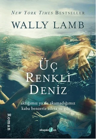 Üç Renkli Deniz – Wally Lamb – Okuyan Us Yayınları kitap kapağı