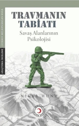 Travmanın Tabiatı: Savaş Alanlarının Psikolojisi – Nigel Hunt – Kızılay Kültür ve Sanat Yayınları kitap kapağı