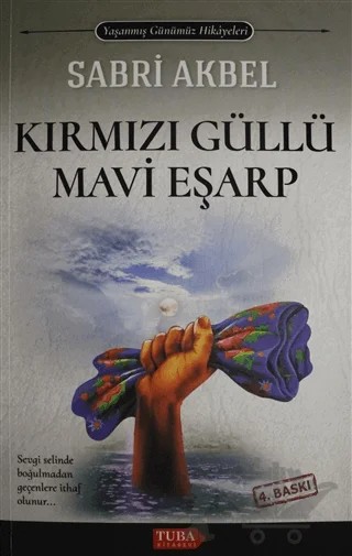 Kırmızı Güllü Mavi Eşarp – Sabri Akbel – Tuba Kitabevi kitap kapağı