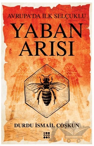 Yaban Arısı – Avrupa’da İlk Selçuklu – Durdu İsmail Coşkun – Dokuz Yayınları kitap kapağı