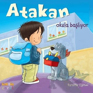 Atakan Okula Başlıyor – Sandrine Deredel Rogeon – Kaknüs Yayınları kitap kapağı