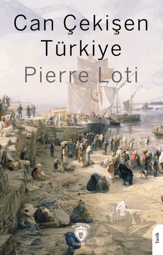 Can Çekişen Türkiye – Pierre Loti – Dorlion Yayınları kitap kapağı
