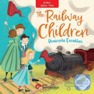 The Railway Children – Demiryolu Çocukları – Edith Nesbit – Koç Üniversitesi Yayınları kitap kapağı