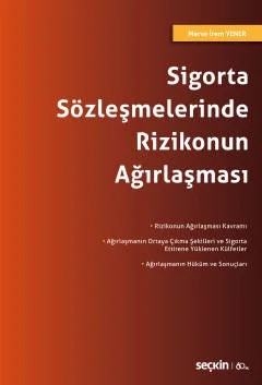 Sigorta Sözleşmelerinde Rizikonun Ağırlaşması – Merve İrem Yener – Seçkin Yayıncılık kitap kapağı