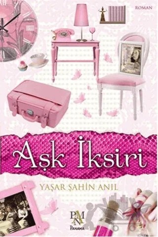 Aşk İksiri – Yaşar Şahin Anıl – Panama Yayıncılık kitap kapağı