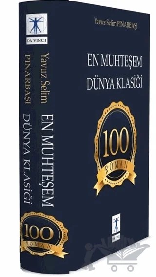En Muhteşem Dünya Klasiği - 100 Roman – Yavuz Selim Pınarbaşı – Da Vinci Publishing kitap kapağı