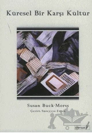 Küresel Bir Karşı Kültür – Susan Buck-Morss – Versus Kitap Yayınları kitap kapağı