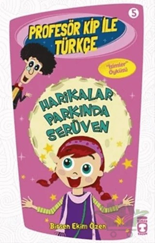 Profesör Kip ile Türkçe 5 - Harikalar Parkında Serüven – Birsen Ekim Özen – Timaş Çocuk kitap kapağı