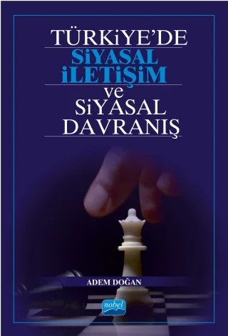 Türkiye’de Siyasal İletişim ve Siyasal Davranış – Adem Doğan – Nobel Akademik Yayıncılık kitap kapağı