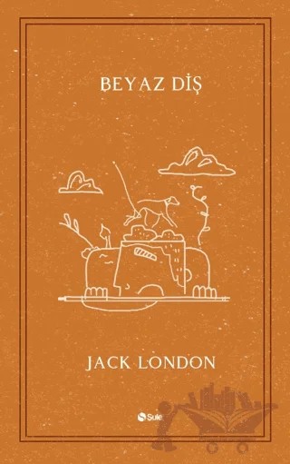 Beyaz Diş – Jack London – Şule Yayınları kitap kapağı