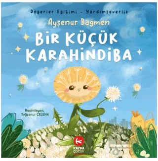 Bir Küçük Karahindiba – Ayşenur Bağmen – Kayra Çocuk kitap kapağı