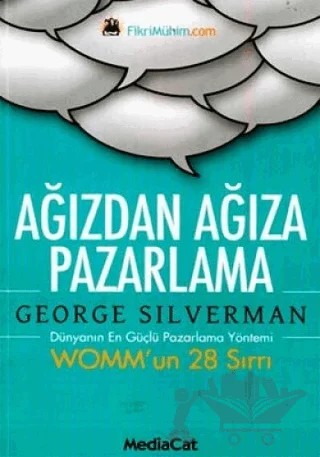 Ağızdan Ağıza Pazarlama Womm’un 28 Sırrı – George Silverman – MediaCat Kitapları kitap kapağı
