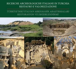 Türkiye'de ki İtalyan Arkeolojik Araştırmaları Restorasyon ve Değerlendirmeleri – Kolektif – Arkeoloji ve Sanat Yayınları kitap kapağı
