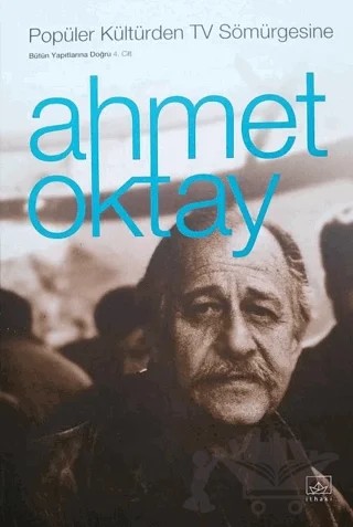 Popüler Kültürden TV Sömürgesine – Ahmet Oktay – İthaki Yayınları kitap kapağı