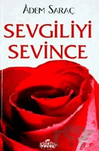 Sevgiliyi Sevince – Adem Saraç – Ravza Yayınları kitap kapağı