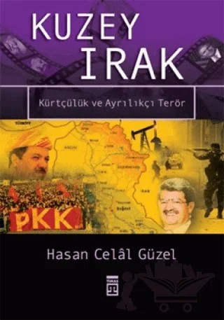 Kuzey Irak Kürtçülük ve Ayrılıkçı Terör – Hasan Celal Güzel – Timaş Yayınları kitap kapağı