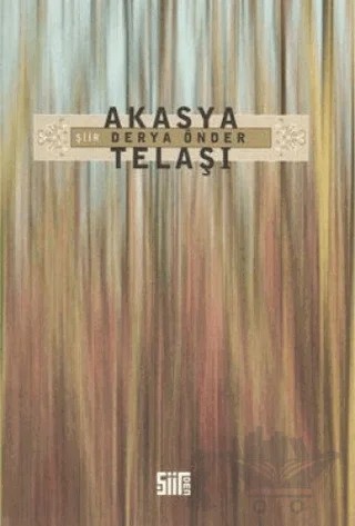 Akasya Telaşı – Derya Önder – Şiirden Yayıncılık kitap kapağı