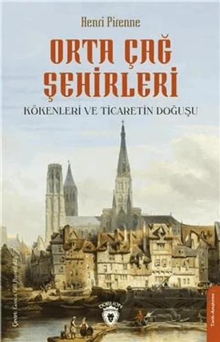 Orta Çağ Şehirleri – Henri Pirenne – Dorlion Yayınları kitap kapağı