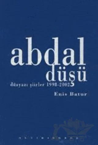 Abdal Düşü – Enis Batur – Altıkırkbeş Yayınları kitap kapağı
