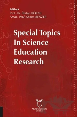 Special Topics in Science Education Research – İlbilge Dökme, Semra Benzer – Akademisyen Kitabevi kitap kapağı