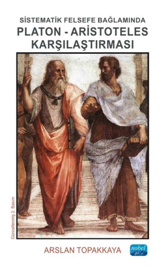 Sistematik Felsefe Bağlamında Platon-Aristoteles Karşılaştırması – Arslan Topakkaya – Nobel Akademik Yayıncılık kitap kapağı