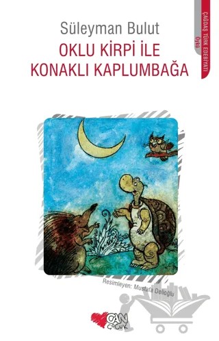 Oklu Kirpi ile Konaklı Kaplumbağa – Süleyman Bulut – Can Çocuk Yayınları kitap kapağı