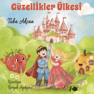 Güzellikler Ülkesi – Tuba Akcan – Kalemşor Yayınları kitap kapağı