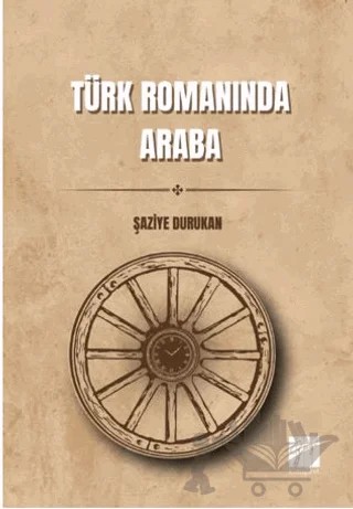 Türk Romanında Araba – Şaziye Durukan – Gazi Kitabevi kitap kapağı