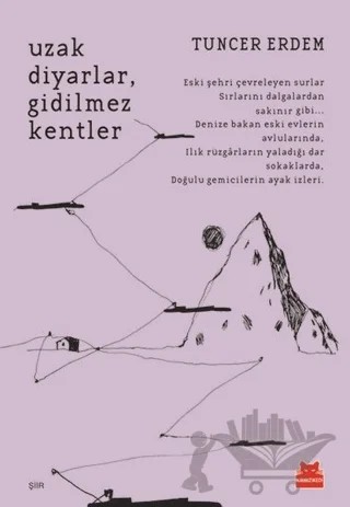 Uzak Diyarlar, Gidilmez Kentler – Tuncer Erdem – Kırmızı Kedi Yayınevi kitap kapağı