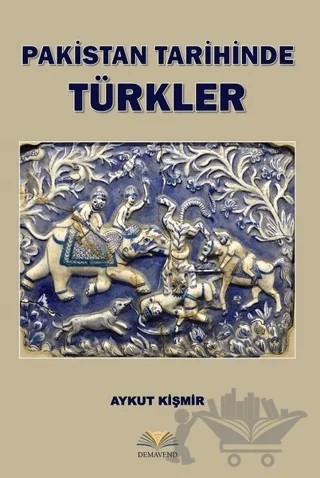 Pakistan Tarihinde Türkler – Kolektif – Demavend Yayınları kitap kapağı