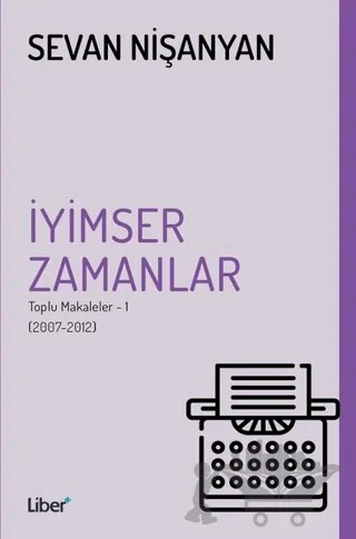 İyimser Zamanlar – Sevan Nişanyan – Liber Plus Yayınları kitap kapağı